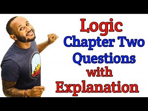 LOGIC CHAPTER TWO | QUESTIONS AND ANSWER | WITH EXPLANATION | FRESHMAN COURSE