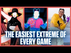 THE EASIEST EXTREME OF EVERY JUST DANCE GAME