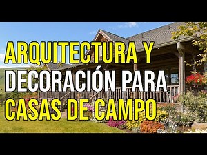 ARCHITECTURE AND DECORATION FOR COUNTRY HOMES | IDEAS THAT INSPIRE AND TRANSFORM
