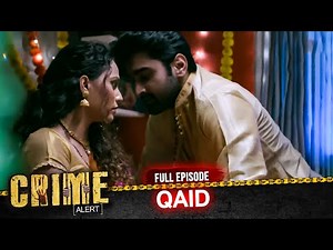 CRIME ALERT FULL EPISODE | QAID | क्राइम अलर्ट | Hindi Crime Show #crimealert