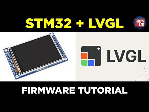 (Sponsored) STM32 + LVGL Firmware Tutorial - Phil's Lab #147