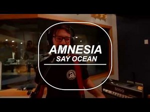 Say Ocean - Amnesia | BLARING Live Session