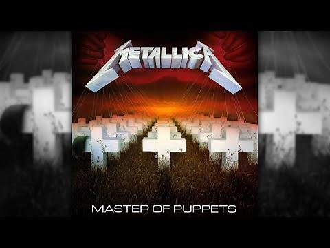 Metallica - Master of Puppets [Original 1986 Studio Recording]