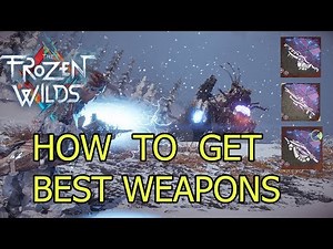 HORIZON ZERO DAWN The Frozen Wilds DLC - HOW TO GET BEST DLC WEAPONS