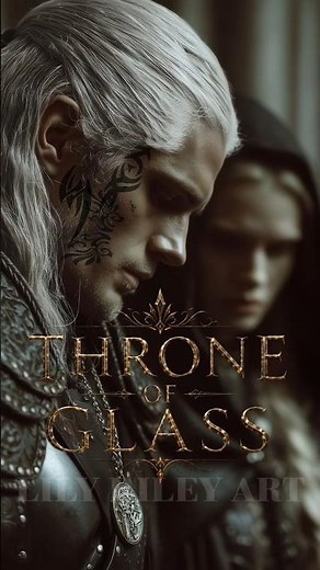Throne of Glass | Cinematic Book Edit ✨