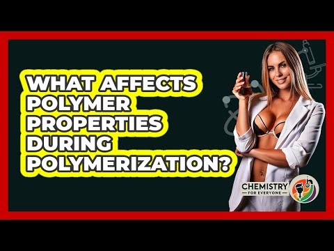 What Affects Polymer Properties During Polymerization? - Chemistry For Everyone