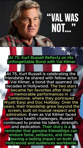 At 75: Kurt Russell Reflects on His Unforgettable Bond with Val Kilmer