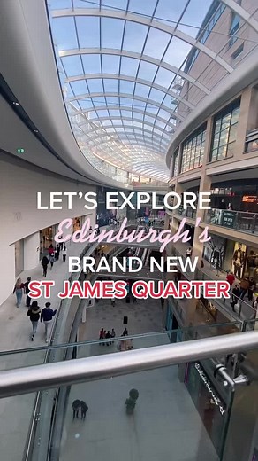 Explore Shopping & Dining at St James Quarter in Edinburgh!