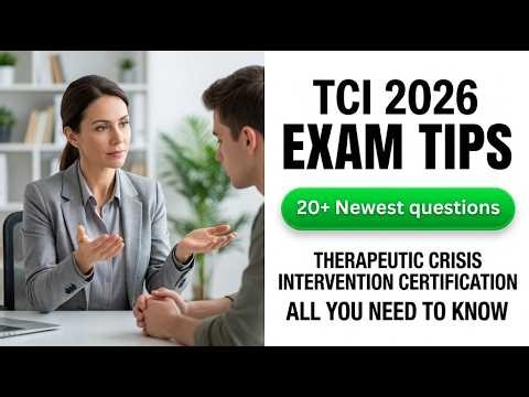 Master the 2026 TCI Certification: Therapeutic Crisis Intervention Exam Prep and Safety Tips