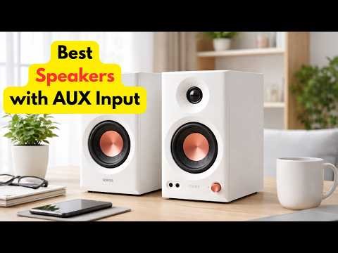 Top 3 Best Speakers with Aux Input