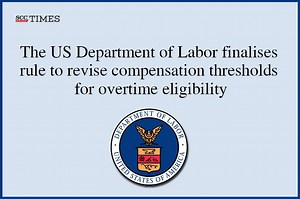 The US Department of Labor finalises rule to revise compensation thresholds for overtime eligibility