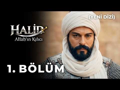 Halid: Allah'ın Kılıcı 1. Bölüm (Yeni Dizi)