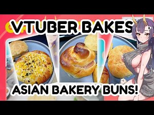 [VTUBER COOKING] How to make Asian Bakery Buns!