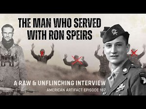 Ron Speirs Shot His Own Man & This Guy Saw It | American Artifact Episode 187