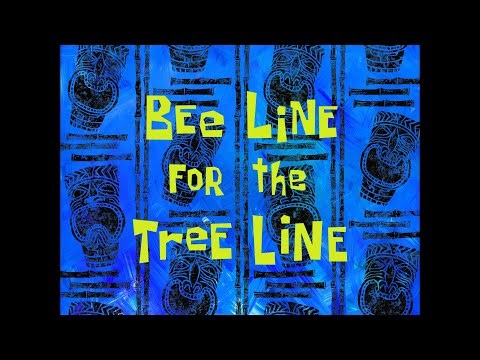 Bee Line for the Tree Line - SpongeBob Soundtrack