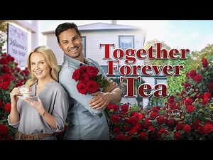 TOGETHER FOREVER TEA - Official Movie Trailer