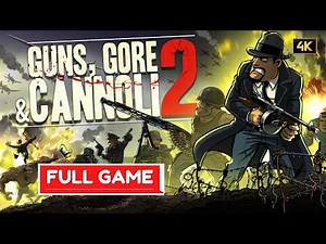 GUNS GORE AND CANNOLI 2 Gameplay Walkthrough FULL GAME [4K 60FPS] - No Commentary