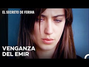 Feriha Fue Al Lado De Emir - El Secreto De Feriha Capítulo 28