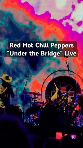 Red Hot Chili Peppers “Under the Bridge” Live