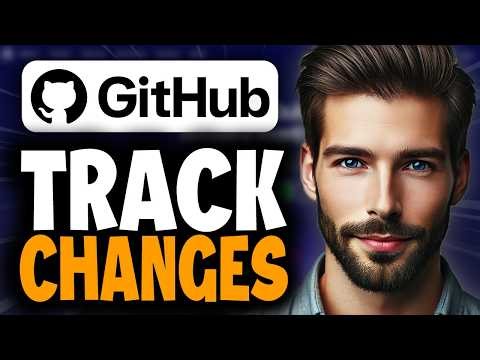 How to Track Changes With GitHub - Full Guide