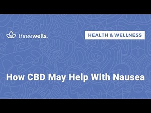 How CBD May Help with Nausea and Vomiting