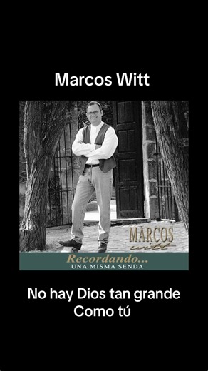 No hay Dios tan grande Como tú — Marcos Witt