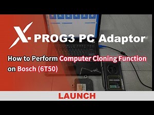 X-PROG3 PC Adaptor | The "procedure" function on BOSCH for computer cloning (6T50) | LAUNCH