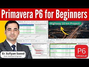 Primavera P6 Complete Guide | 10km Highway Construction Project Planning