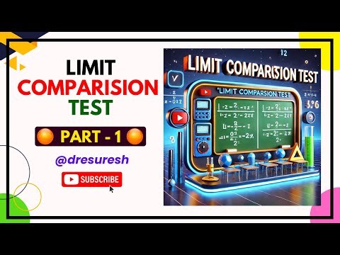 2. Limit Comparison Test Part - 1 : 21MAB101T - Semester 1