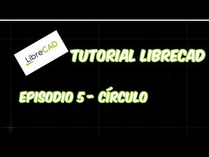 LibreCAD - Tutorial 5 - Círculo
