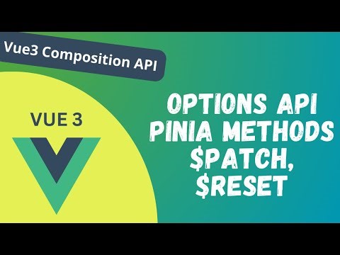 71. $reset, $patch $subscribe in Options API for Pinia Composition API - Vue 3