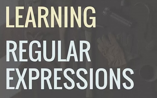 正则表达式（Regex）教程：如何匹配任何文本模式