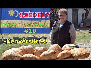 Székely népem szokásai #10 -Házi kenyérsütés- ! (VLOG)