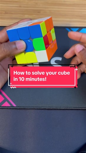 How to Solve a Rubik's Cube in 10 Minutes