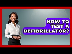 How To Test A Defibrillator? - First Response Medicine