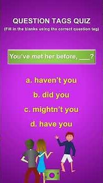 Question Tags Quiz: Fill in the Blanks #2