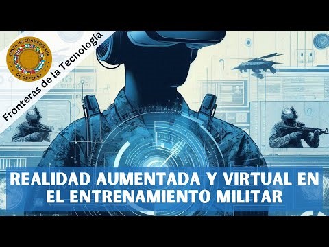Realidad Aumentada y Virtual en el Entrenamiento Militar: Revolucionando la Preparación Militar.