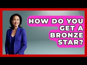 How Do You Get A Bronze Star? - Military History HQ