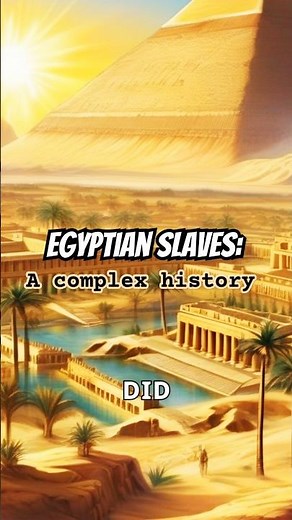Egyptian Slavery: A Complex History