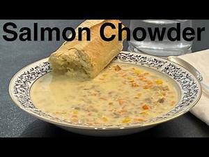 Soup Seems To Be The Right Thing To Eat In Autumn - Salmon Chowder - Simper Simple, Very Tasty