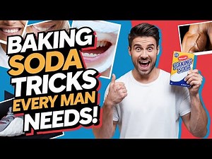 Baking Soda Tricks Every Man Needs to Know!