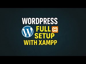 WordPress Full Setup with XAMPP