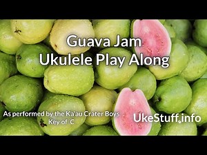 Guava Jam Ukulele Play Along