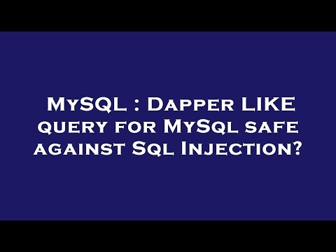 MySQL : Dapper LIKE query for MySql safe against Sql Injection?