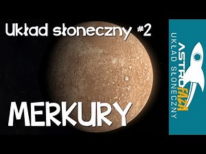 Merkury planeta po przejściach - Astrofaza Układ Słoneczny #2