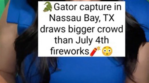 Gator capture in Nassau Bay draws bigger crowd than July 4 fireworks