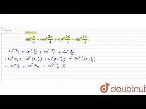Evalute : ` "sin"^(2)(pi)/(4) + "cos"^(2) (3pi)/(4)+"cos"^(2)(5pi)/(4)+"sin"^(2)(7pi)/(4).`