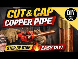 🔥 DIY Plumbing➔ How to Cut and Cap a Copper Pipe (Easy Tutorial)