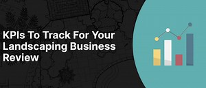 KPIs To Track For Your Landscaping Business Review