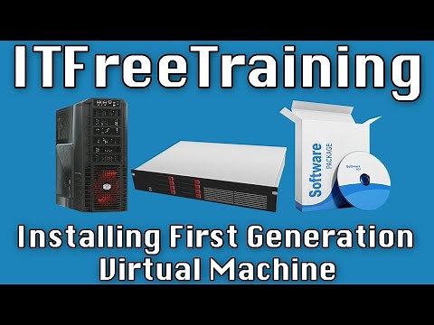 Installing a First Generation Virtual Machine
